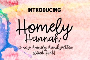 Homely Hannah: A Font That Speaks Warmly